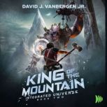 King of the Mountain, David J. VanBergen, Jr.