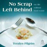 No Scrap Left Behind, Teralyn Pilgrim