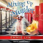 Mixing Up Murder, Emmie Lyn