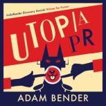 Utopia PR, Adam Bender