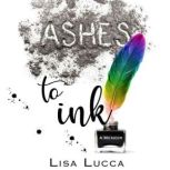 Ashes to Ink A Memoir, Lisa Lucca