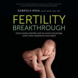 Fertility Breakthrough, Gabriela Rosa MScM RHHG BHSc ND
