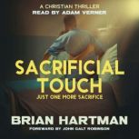 Sacrificial Touch, Brian Hartman