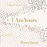 I Am Yours, Reema Zaman