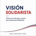 Vision Solidarista, Mary Montanes Yarza