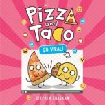 Pizza and Taco Go Viral!, Stephen Shaskan