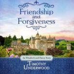 Friendship and Forgiveness, Timothy Underwood