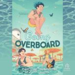 Going Overboard, Caroline Huntoon