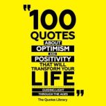 100 Quotes About Optimism And Positiv..., The Quotes Library