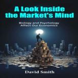 A Look Inside the Markets Mind, David Smith