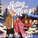 Acting Merry, Martha Keyes
