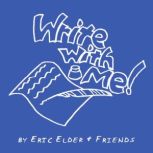Write With Me!, Eric Elder