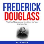 Frederick Douglass, Rey Cayden