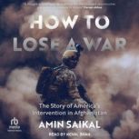How to Lose a War, Amin Saikal