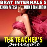 The Teachers Surrogate Brat Interna..., Kimmy Welsh
