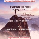 Empower the You  A Guide to Holistic..., Lakshmi Nanduri
