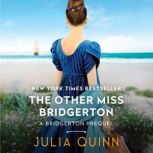 The Other Miss Bridgerton A Bridgertons Prequel, Julia Quinn