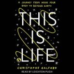This Is Life, Christophe Galfard