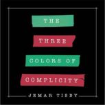 The Three Colors of Complicity, Jemar Tisby