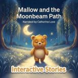 Mallow and the Moonbeam Path, Interactive Stories