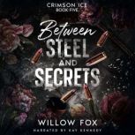 Between Steel and Secrets, Willow Fox