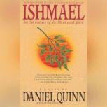 Ishmael An Adventure of the Mind and Spirit, Daniel Quinn