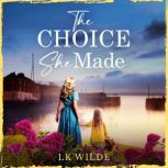 The Choice She Made, LK Wilde