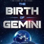 The Birth of Gemini A Short Story Prequel to The Signs of the Stars, C. S. Johnson