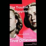 The Trouble with Happiness, Tove Ditlevsen