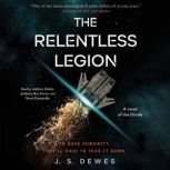 The Relentless Legion, J. S. Dewes
