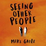 Seeing Other People, Mike Gayle