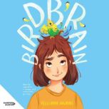 Birdbrain, Kelli Anne Hawkins