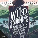 Wild Journeys, Bruce Ansley