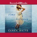 The Time Between, Karen White