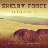 Tournament, Shelby Foote