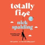 Totally Fine, Nick Spalding