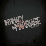 Intimacy in Marriage, Skip Heitzig