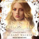 Infinity Chronicles Book Two A Paranormal Reverse Harem Series, Albany Walker