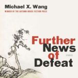 Further News of Defeat, Michael X. Wang