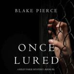 Once Lured a Riley Paige MysteryBo..., Blake Pierce