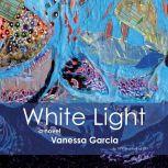 White Light, Vanessa Garcia