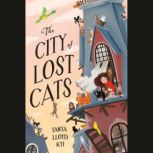 The City of Lost Cats, Tanya Lloyd Kyi