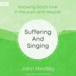 Suffering and Singing, John Hindley