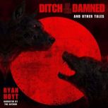Ditch of the Damned and Other Tales, Ryan Hoyt