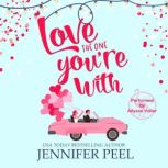 Love the One Youre With, Jennifer Peel