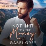 Not in it for the Money, Gabbi Grey