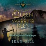 Queen of the Warrior Bees, Jean Gill
