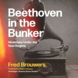 Beethoven in the Bunker, Fred Brouwers