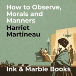 How to Observe, Morals and Manners, Harriet Martineau