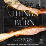 Things We Burn, Anne Malcom